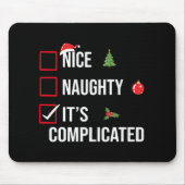 Naughty Nice Its Complicated Funny Christmas T Shi Mousepad (Vorne)