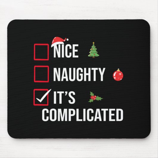 Naughty Nice Its Complicated Funny Christmas T Shi Mousepad (Vorne)