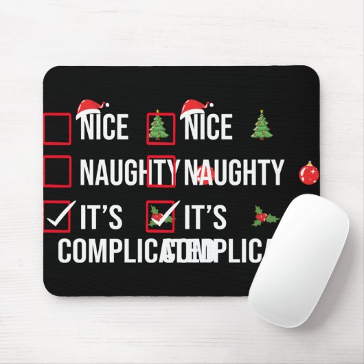 Naughty Nice Its Complicated Funny Christmas T Shi Mousepad (Mit Mouse)