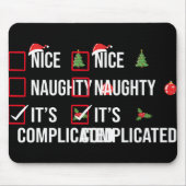 Naughty Nice Its Complicated Funny Christmas T Shi Mousepad (Vorne)
