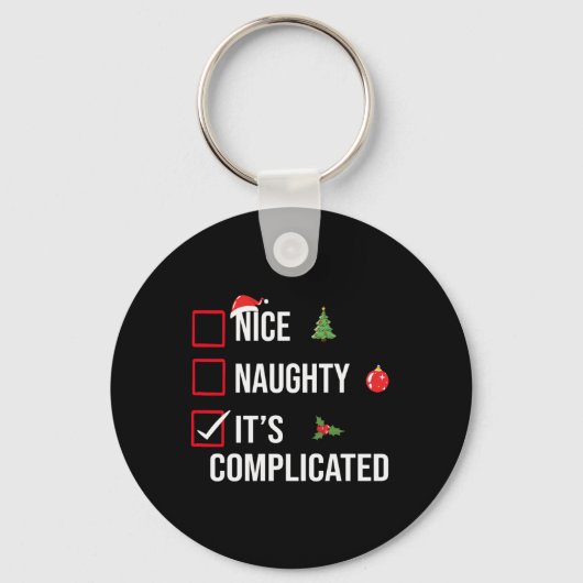 Naughty Nice Its Complicated Funny Christmas T Shi Schlüsselanhänger (Vorderseite)