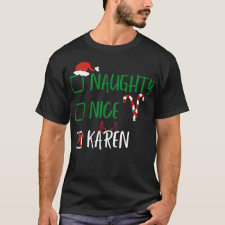 Naughty Nice Karen Weihnachten Weihnachtsliste 202 T-Shirt