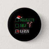 Naughty Nice Karen Weihnachtslustige Weihnachtslis Button (Vorderseite)