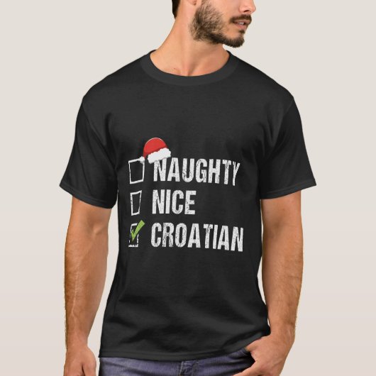 Naughty Nice Kroatisch Kroatien Weihnachtsgeschenk T-Shirt (Vorderseite)