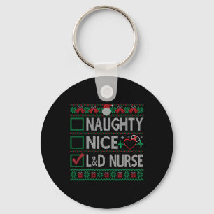 Naughty Nice Labor und Lieferung Krankenschwester  Schlüsselanhänger