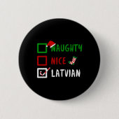 Naughty Nice Lettisch Funny Lettland Weihnachten W Button (Vorderseite)