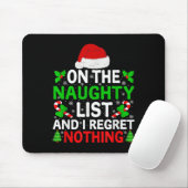 Naughty Nice List And I Regret Nothing Funny Chris Mousepad (Mit Mouse)