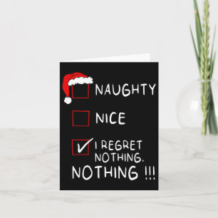 Naughty Nice List I bereut nichts Weihnachten Männ Karte