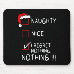 Naughty Nice List I bereut nichts Weihnachten Männ Mousepad