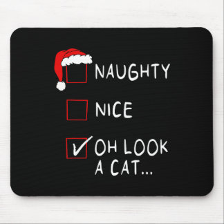 Naughty Nice List Oh Look A Cat Xmas Men Women Chr Mousepad