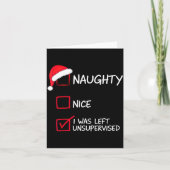 Naughty Nice List Was Left Unsupervised Christmas  Karte (Vorderseite)