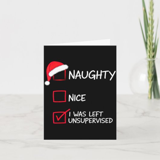 Naughty Nice List Was Left Unsupervised Christmas Karte (Vorderseite)