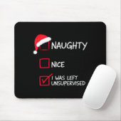 Naughty Nice List Was Left Unsupervised Christmas Mousepad (Mit Mouse)
