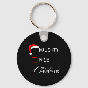 Naughty Nice List wurde Links unbeaufsichtigt Männ Schlüsselanhänger