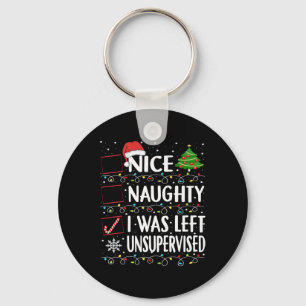 Naughty Nice List wurde Links unbeaufsichtigt Männ Schlüsselanhänger