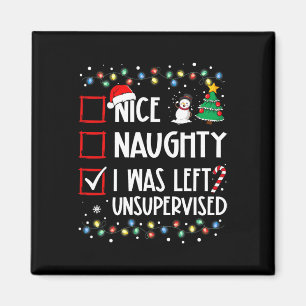 Naughty Nice List wurde unbeaufsichtigt Weihnachte Magnet