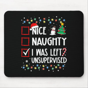 Naughty Nice List wurde unbeaufsichtigt Weihnachte Mousepad