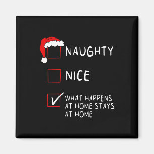 Naughty Nice Liste, was bei Zuhause Men Women C pa Magnet