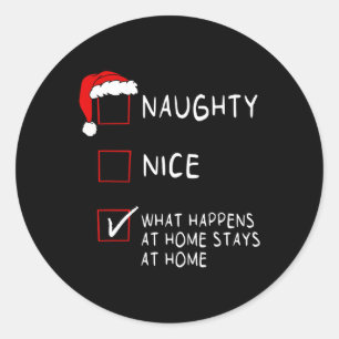 Naughty Nice Liste, was bei Zuhause Men Women C pa Runder Aufkleber