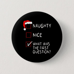 Naughty Nice Liste, was war die Frage Männer Fraue Button