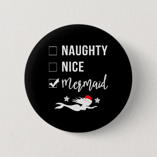 Naughty Nice Mermaid Funny Mermaid Weihnachten Button