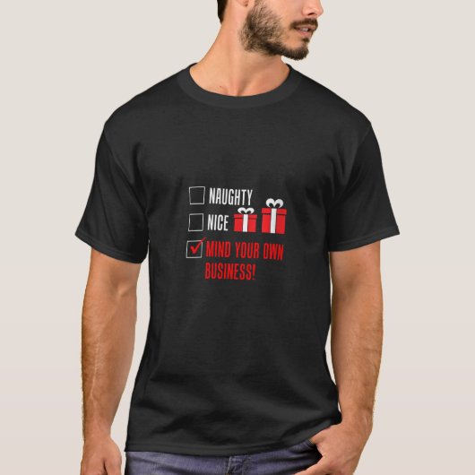 Naughty Nice Mind Your Own Business Christmas V Ne T-Shirt (Vorderseite)
