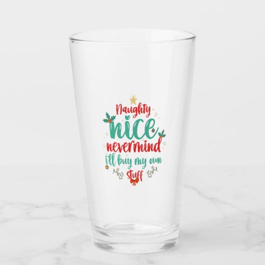 Naughty Nice Nevermind Ich werde meine eigenen Stu Glas (Vorderseite)
