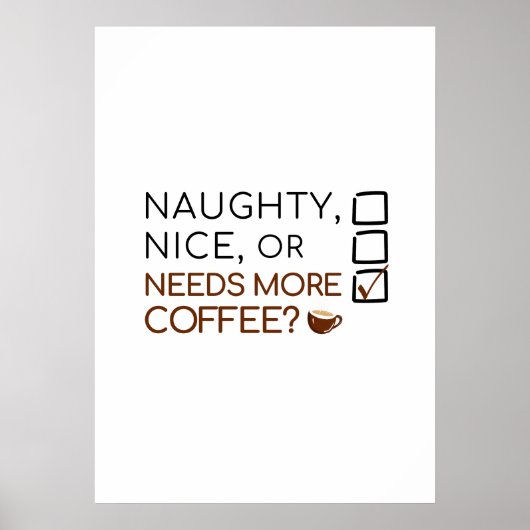 Naughty, Nice oder braucht mehr Kaffee? Funny Holi Poster (Vorne)