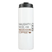 Naughty, Nice oder braucht mehr Kaffee? Funny Holi Thermosbecher (Vorderseite)