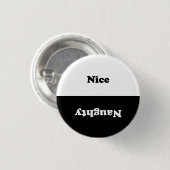 Naughty Nice Schwarz-weiß Button (Vorne & Hinten)