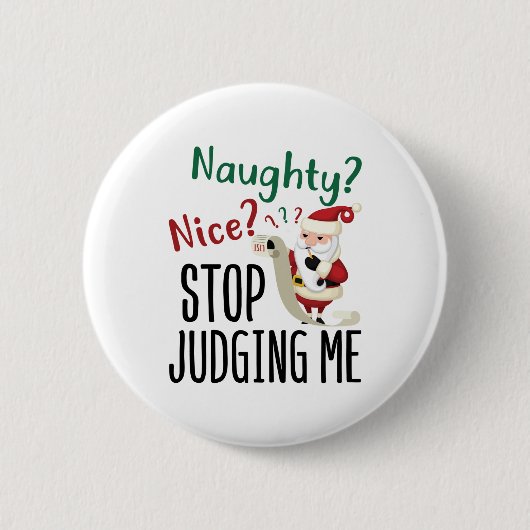 Naughty Nice Stopp Judge Me Funny Weihnachten Button (Vorderseite)