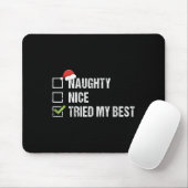 Naughty Nice Tried My Shirt Santa Hat Christmas Gi Mousepad (Mit Mouse)