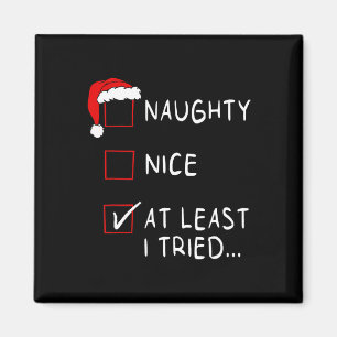 Naughty Nice zumindest habe ich versucht Liste Wei Magnet