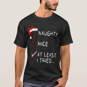 Naughty Nice zumindest habe ich versucht Liste Wei T-Shirt