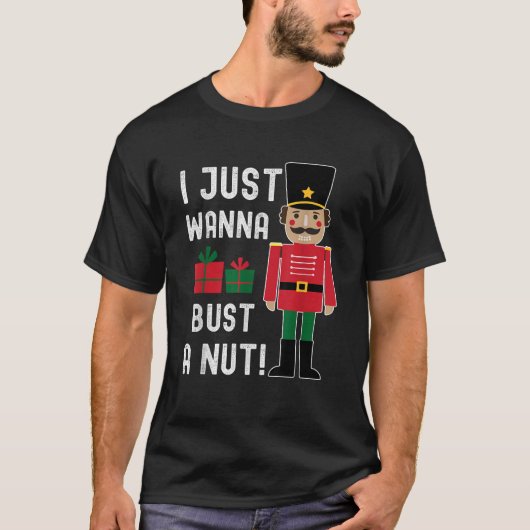 Naughty Nutcracker Ich will nur, dass ein Nut Funn T-Shirt (Vorderseite)