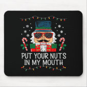 Naughty Nutcracker Put Your Nuts In My Mouth Chris Mousepad (Vorne)