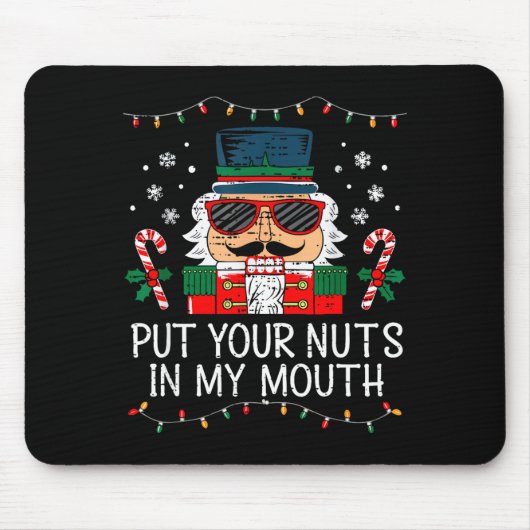 Naughty Nutcracker Put Your Nuts In My Mouth Chris Mousepad (Vorne)