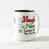 Naughty oder Nice Custom Text Edition White Zweifarbige Tasse (VorderseiteRechts)