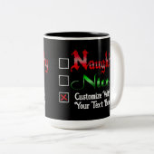 Naughty oder Nice Custom Text Edition Zweifarbige Tasse (VorderseiteRechts)