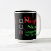 Naughty oder Nice Custom Text Edition Zweifarbige Tasse (VorderseiteRechts)