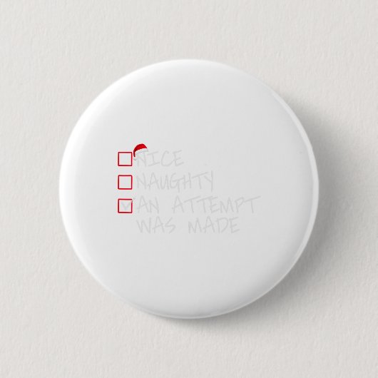 Naughty oder Nice Funny wurde ein Versuch gemacht Button (Vorderseite)