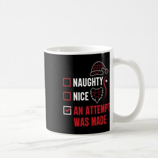 Naughty oder Nice Funny wurde ein Versuch gemacht  Kaffeetasse (Rechts)