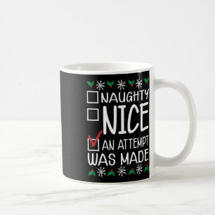 Naughty oder Nice Funny wurde ein Versuch gemacht Kaffeetasse