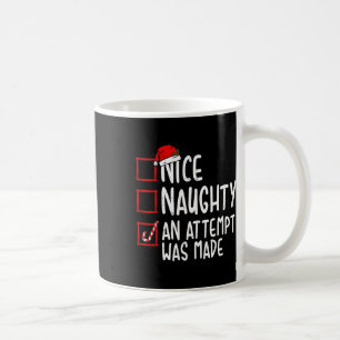 Naughty oder Nice Funny wurde ein Versuch gemacht Kaffeetasse