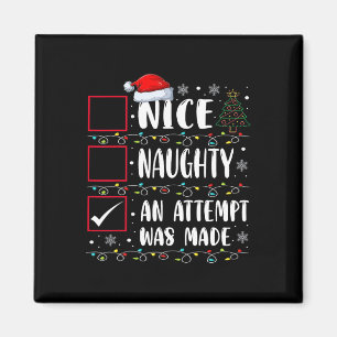 Naughty oder Nice Funny wurde ein Versuch gemacht Magnet