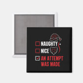 Naughty oder Nice Funny wurde ein Versuch gemacht Magnet (Vorderseite/Rückseite)