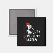 Naughty oder Nice Funny wurde ein Versuch gemacht  Magnet (Vorderseite/Rückseite)