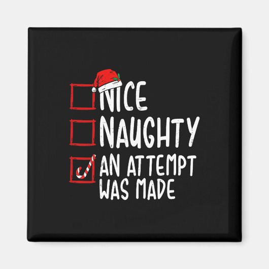 Naughty oder Nice Funny wurde ein Versuch gemacht  Magnet (Vorne)