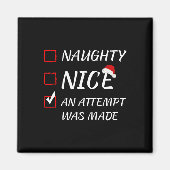 Naughty oder Nice Funny wurde ein Versuch gemacht Magnet (Vorne)