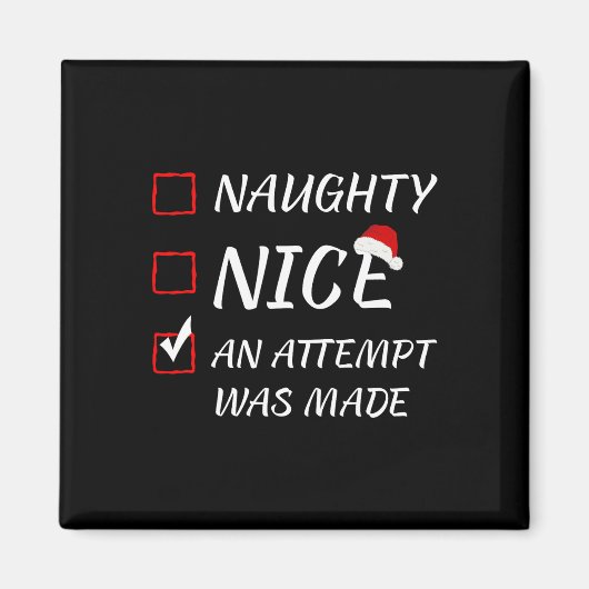 Naughty oder Nice Funny wurde ein Versuch gemacht Magnet (Vorne)